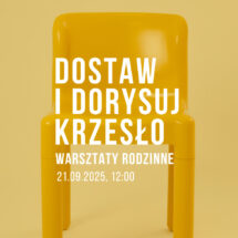 Dostaw i dorysuj krzesło – warsztaty rodzinne